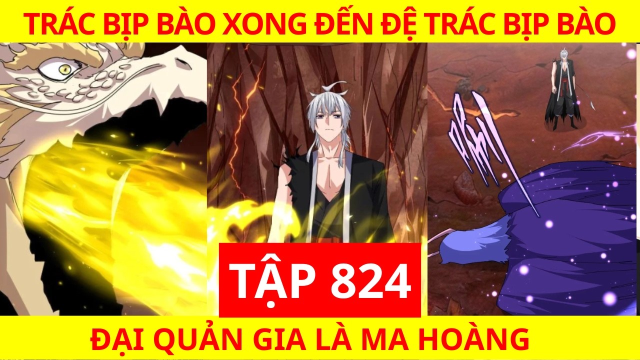 Đại Quản Gia Là Ma Hoàng - Tập 824 | Trác Bịp Bào Xong Lôi Cả Tước Nhi Ra Bào