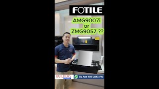Fotile AMG9007i or ZMG9057? Which is better?