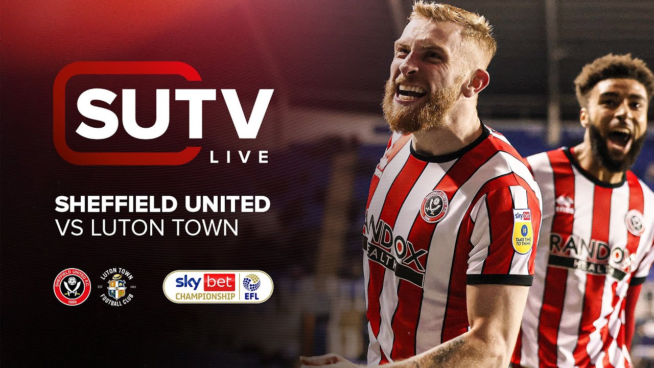 Sheffield United v Luton Town SUTV LIVE Pre-Match Show