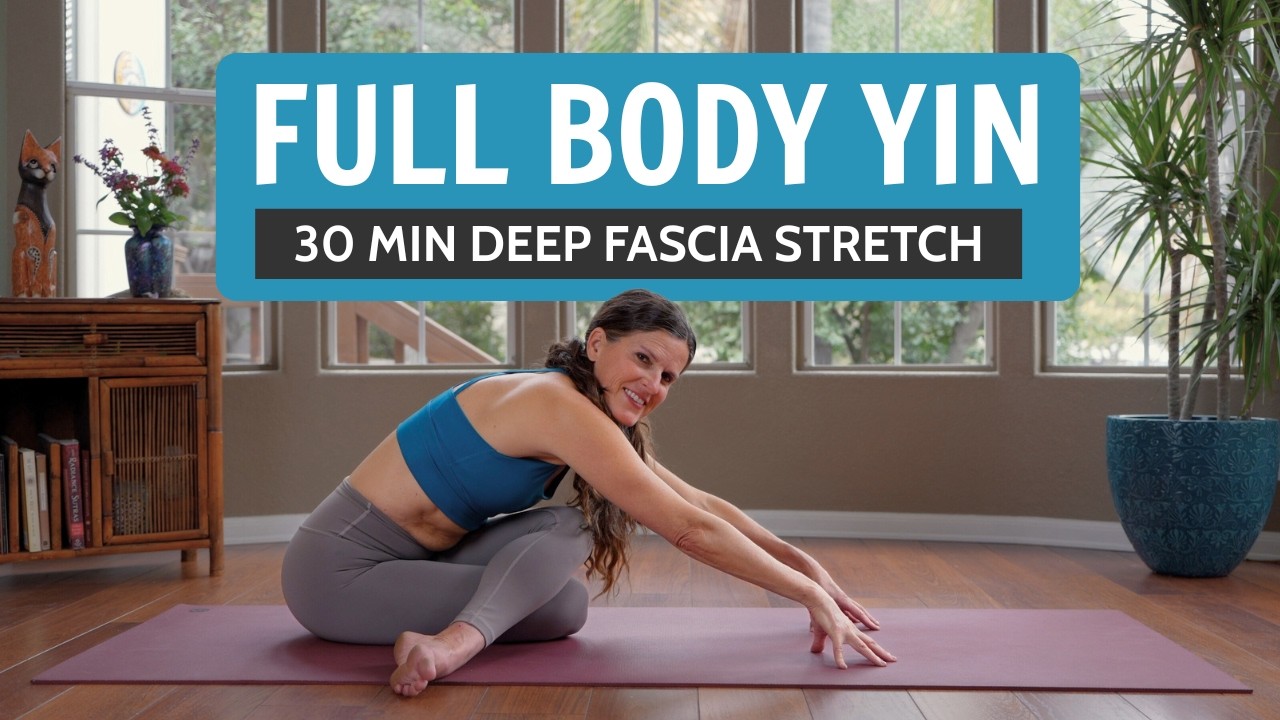 30 Min Full Body Yin Yoga | Deep Fascia Stretch