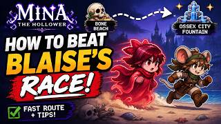 The Easy Way to Beat Blaise's Race | Bone Beach to Ossex Central Fountain | Mina the Hollower