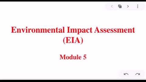CE 482 ENVIRONMENT IMPACT ASSESSMENT  Module 5  Introduction to EIA