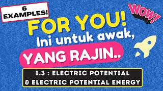 6 EXAMPLES :(Sub 1.3) Electric Potential ,V & Potential Energy , U | Matriculation Physics, Sem 2
