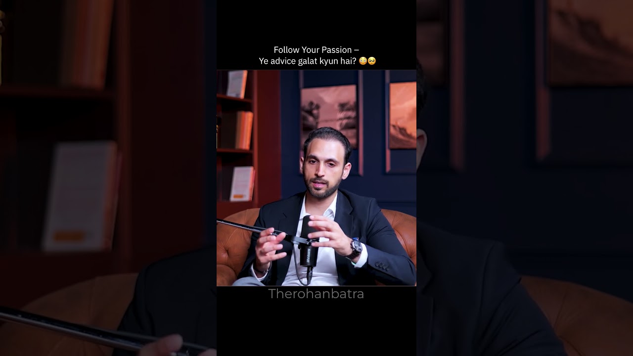 Follow Your Passion — Ye advice galat kyun hai? 😳🥺 