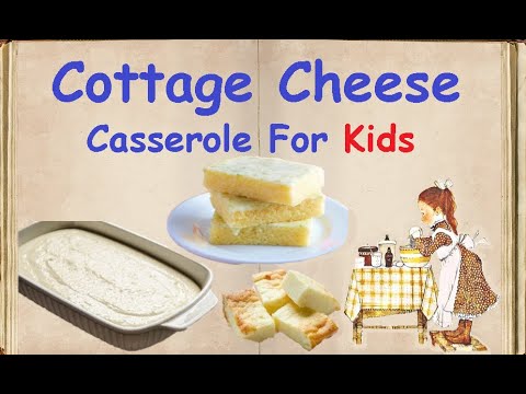Video: Kindergarten-style cottage cheese casserole recipes