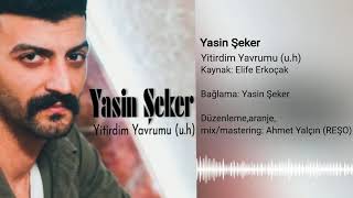 Yasin Şeker - Yitirdim Yavrumu (u.h)