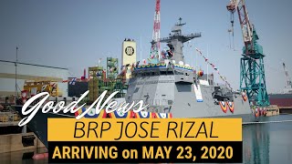 GOOD NEWS - BRP Jose Rizal to arrive on May 23, 2020
