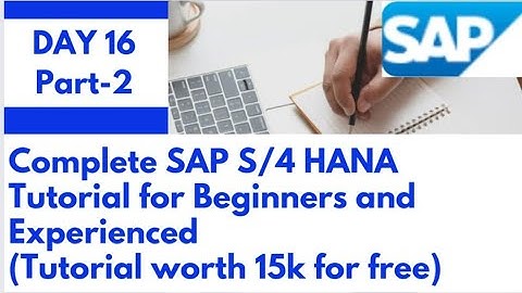 SAP S/4 HANA Complete tutorial for beginners and Experienced|Day 16|SAP S/4 HANA Day 16 part 2