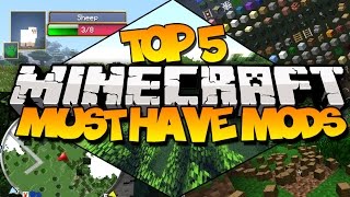 TOP 5 MINECRAFT MUST HAVE MODS! (Most Useful Mods)