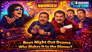 Howard Stern's Boys Night Out Drama | The Howard Stern Show