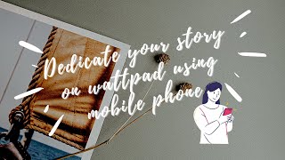 HOW TO DEDICATE A WATTPAD CHAPTER USING MOBILE PHONE | Ethelou Sellana screenshot 5