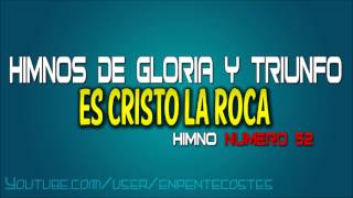 Video thumbnail of "Es Cristo la roca - Himnos de Gloria y Triunfo"