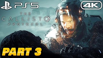 THE CALLISTO PROTOCOL Gameplay Walkthrough - PART 3 - 4K 60FPS PS5 No Commentary