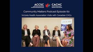 Victorian Health Association of Australia Visit Canadian CHCs | Community Matters Ep. 60