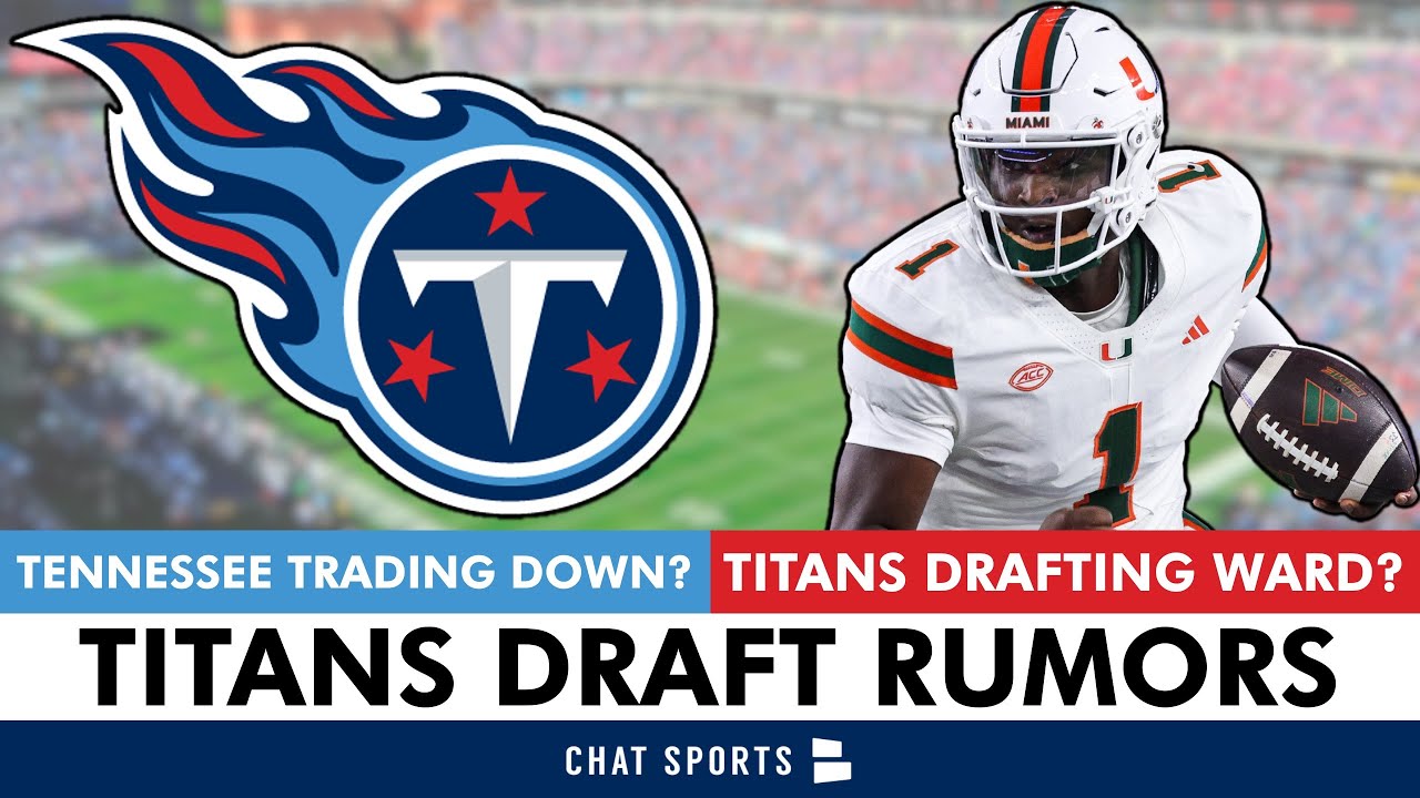 WATCH: Titans Rumors: Giants Trading Up For #1 Pick? Should Titans Draft Cam Ward Or Shedeur Sanders?