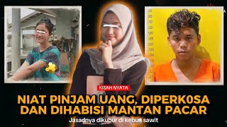 Pinjam Uang, Gadis Cantik Diperkos4 dan Dihabi1si Mantan Pacar || Kisah Nyata