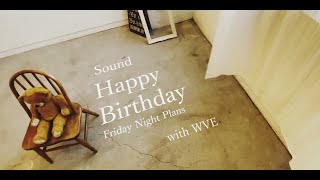 "Happy Birthbay " Friday Night Plans With WVE