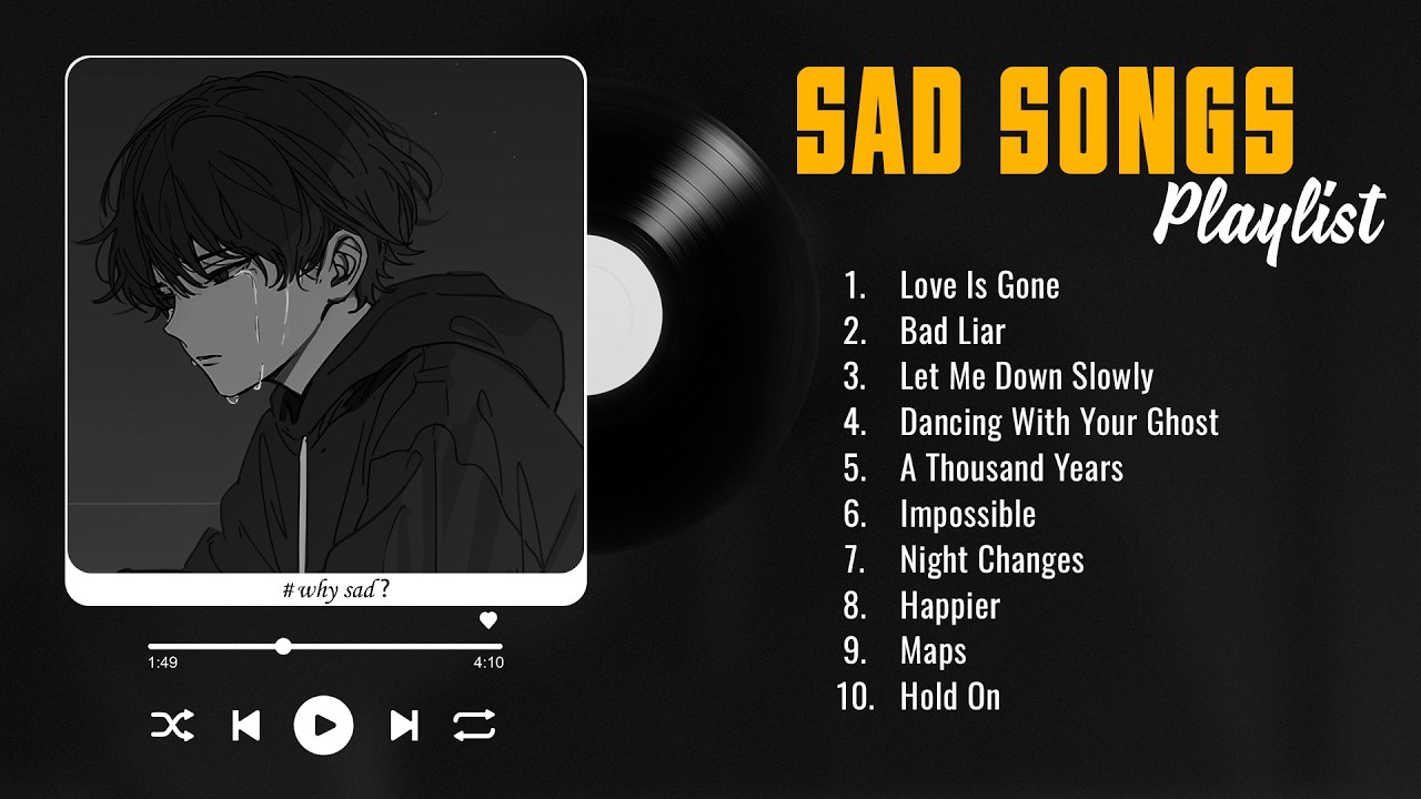 Love Is Gone - Really Sad Songs That Will Make You Cry - Sad Love Songs Playlist for Broken Hearts