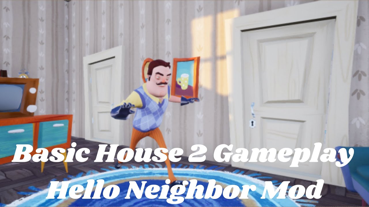 Basic House 2 Gameplay | Hello Neighbor Mod - YouTube