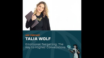 Emotional Targeting: The Key to Higher Conversions with Talia Wolf
