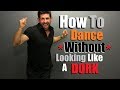 How To DANCE With Confidence & NOT Look Like A DORK | Simple Dance Moves For Men