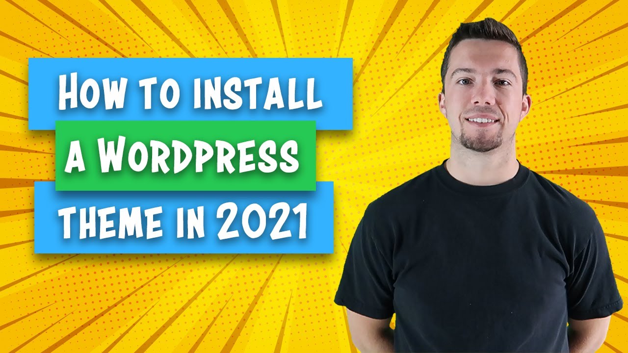 How to Install a WordPress Theme in 2021 (2 Methods) - YouTube