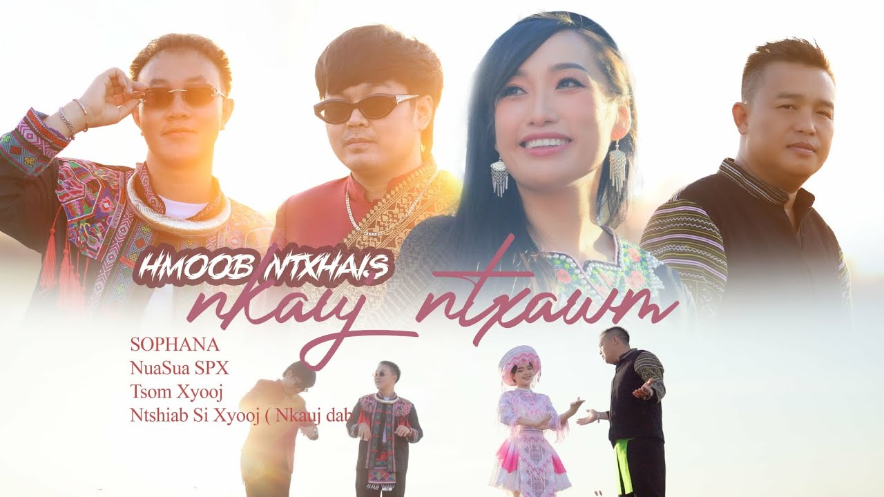 Hmoob Ntxhais Nkauj Ntxawm  SOPHANA Ft. NuaSua SPX  x  Tsom Xyooj  x  Ntshiab Si Xyooj「Official MV」