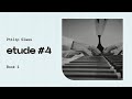 Philip Glass - Etude No. 4 | Book 1