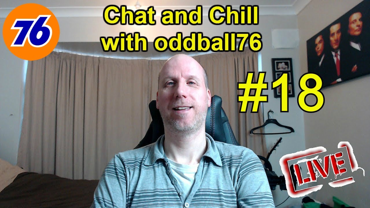 Chat and Chill with oddball76 Gaming Live stream - Part 18 2021.