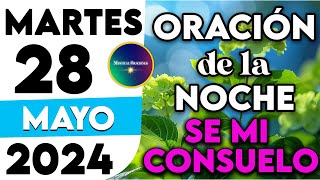 Oración De La Noche de hoy Martes 28 DE MAYO DE 2024 | ESCUCHA ESTE SALMO Y OBSERVA LO QUE PASA