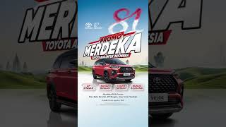 Merdeka pilih Promo bersama Toyota di bulan Kemerdekaan ini.