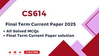 CS614 Final term current Solution | cs614 final term current paper | cs614 final term mcqs and imp Q