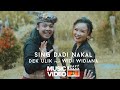 Dek ulik feat widi widiana  sing dadi nakal official music