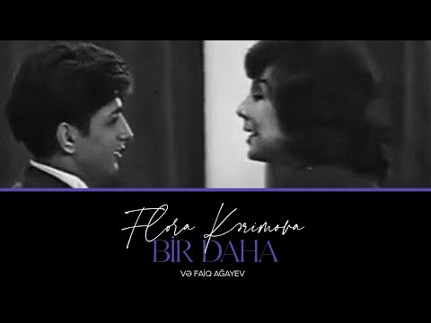 Flora Kərimova və Faiq Ağayev — Bir Daha | AzTV