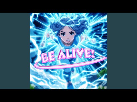 Be Alive