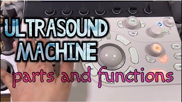 Basic Parts and Functions of the Ultrasound Machine | Ultrasound for Beginners