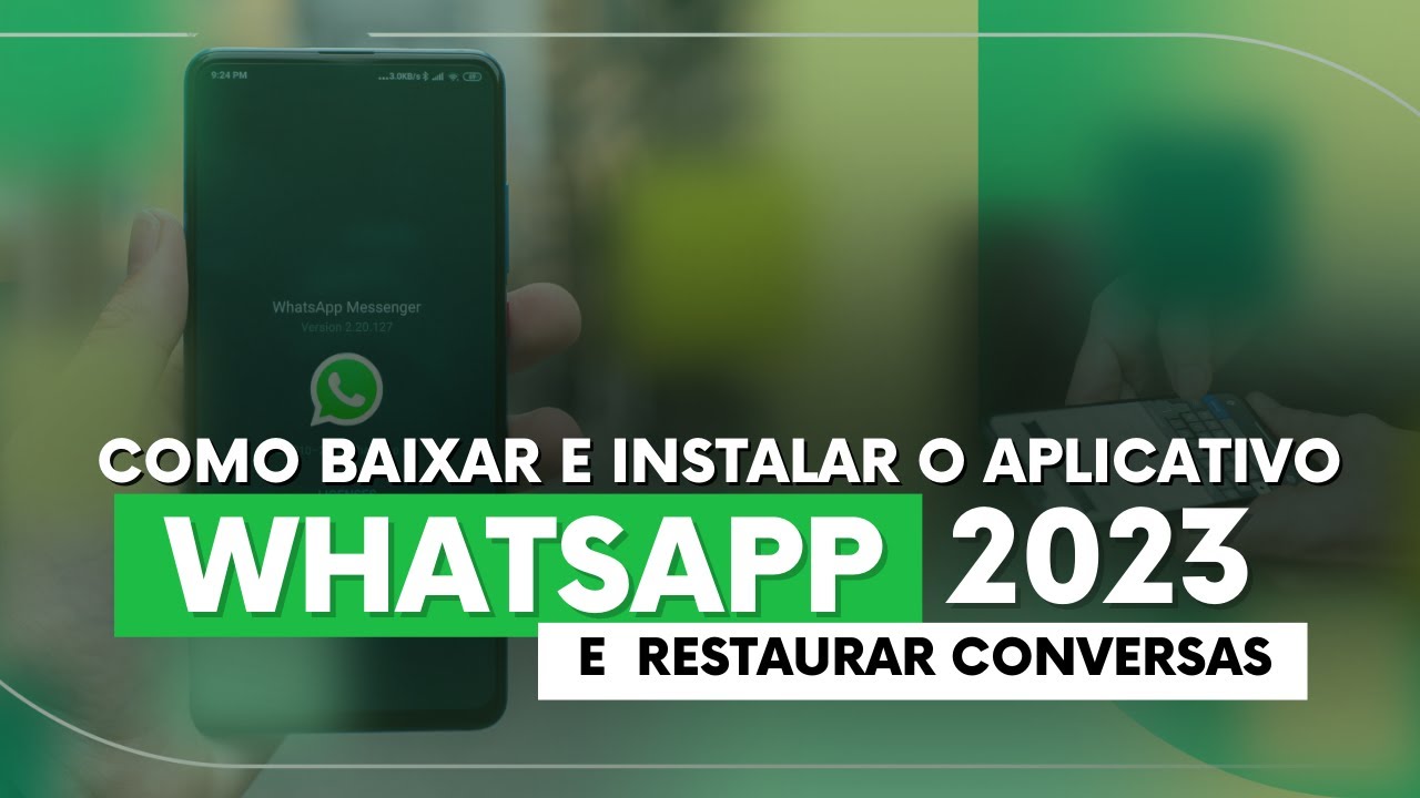 Como BAIXAR o WhatsApp no CELULAR e RESTAURAR BACKUP de CONVERSAS (2023 ...