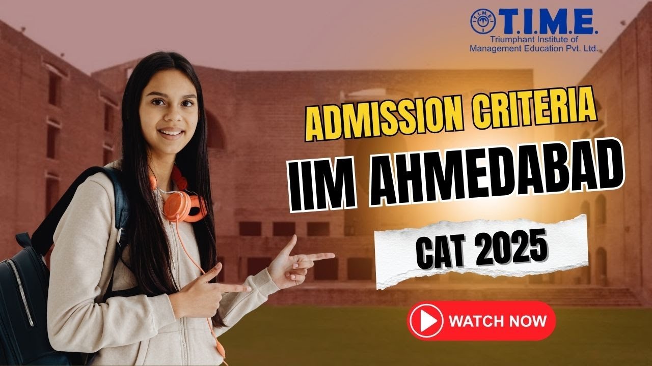 IIM Ahmedabad Admission Criteria – CAT 2025 | PGP 2026–28 Batch ...