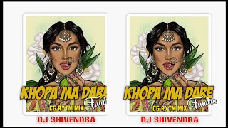 Khopa Ma Dhare Fundra (Cg Rythem Mix) Dj Shivendra