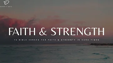 Faith & Strength in Hard Times: 4 Hour Quiet Time & Meditation Music with Bible Verses