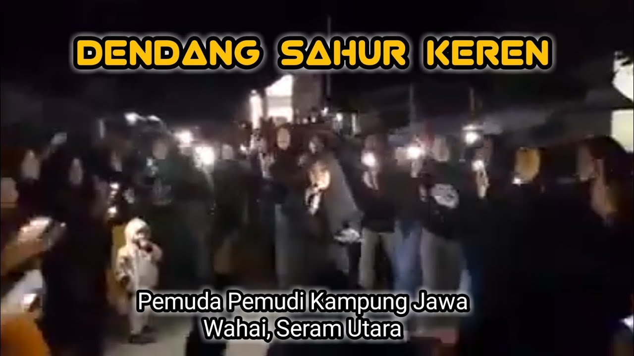 DENDANG SAHUR || Pemuda Pemudi Kampung Jawa,  Negeri Wahai, Seram Utara
