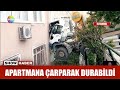 Apartmana çarparak durabildi