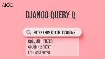 How To Filter Multiple Column Query From Django Model | Django Search Bar | Django Query | AIOC
