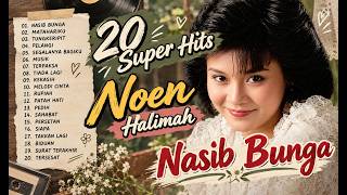 20 SUPER HITS NOER HALIMAH – Nasib Bunga, Matahariku, Tungkeripit & Lagu Dangdut Klasik