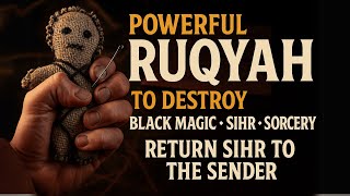 Ruqyah Islam Terkuat untuk Tubuh, Rumah & Usaha | Destroy Black Magic with Quran Healing