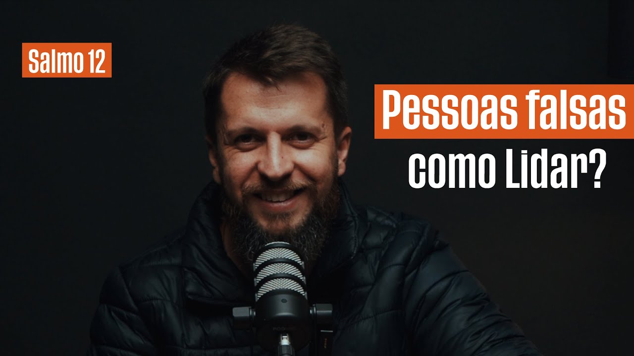 SALMO 12 - Como lidar com a falsidade e com as mentiras? | SALMOTERAPIA#12 - Dr. Jonatas Leonio