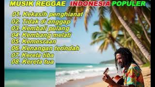 reggae nonstop 2025 cover reggae favorit sepanjang masa lagu populer reggae Kekasih penghianat