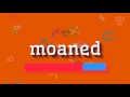 How to say "moaned"! (High Quality Voices)