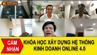 ✅ CẢM NHẬN KHÓA HỌC XÂY DỰNG HỆ THỐNG KINH DOANH ONLINE TỰ ĐỘNG VÀ DẪN ĐẦU