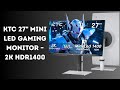 Stunning 27" Mini LED Monitor 2K HDR1400 – KTC Review